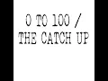 0 to 100 / The Catch Up (Originally Performed By Drake) (Instrumental Version)