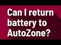 Can I return battery to AutoZone