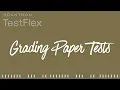 Grading Paper Tests in TestFlex