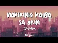 Nakikinig Ka Ba Sa Akin - Ben&Ben (Lyric Video) | Nakikinig ka ba sa akin? Hindi kita gustong awayin