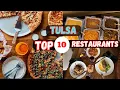 Top 10 Best Restaurants in Tulsa Oklahoma