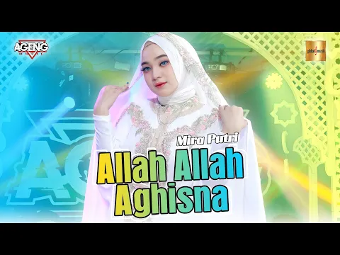 Download MP3 Mira Putri ft Ageng Music - Allah Allah Aghisna (Official Live Music)