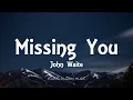 Download Lagu John Waite - Missing You (Lyrics)