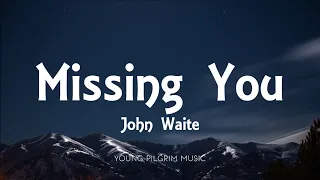 Download John Waite - Missing You (Lyrics) MP3