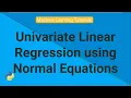 Univariate Linear Regression using Normal Equations Machine Learning Tutorials Python