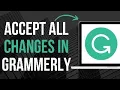 How To Accept All Changes In Grammarly UPDATED