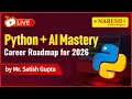 Python AI Mastery Career Roadmap for 2026 10 00 AM by Mr Satish Gupta