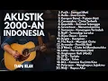 Download Lagu LAGU INDONESIA TAHUN 2000AN POP HITS KENANGAN MASALALU  Playlist Full Album Akustik