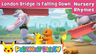 【ポケモン公式】London Bridge is Falling Down (ロンドン橋)－ポケモン Kids TV【英語のうた】