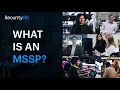 Cyber Security Insights - What is an MSSP