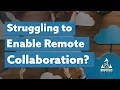 Struggling to Enable Remote Collaboration