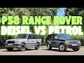 P38 Range Rover Deisel vs Petrol which is best