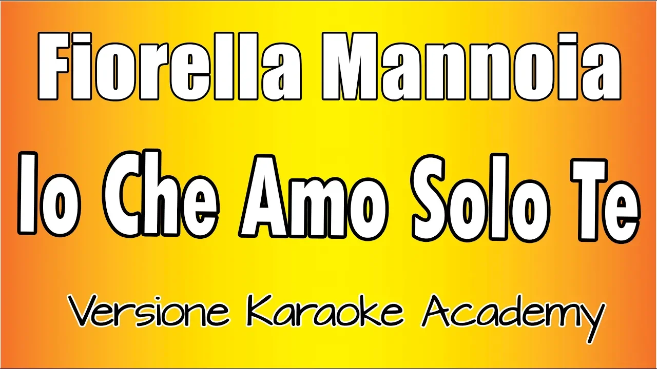 Fiorella Mannoia -  Io Che Amo Solo Te (Versione Karaoke Academy Italia)