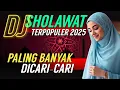 Download Lagu DJ SHOLAWAT PALING BANYAK DICARI-CARI,2025