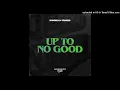 D’Angello & Francis - Up To No Good (Extended Mix)