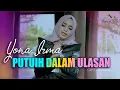 Download Lagu Yona Irma PUTUIH DALAM ULASAN (Official Music Video)