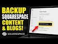 How to backup your Squarespace content and blog posts - Quick Tutorial