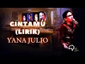 Download Lagu Yana Julio - Cintamu (Lirik)