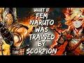 What If Fem Naruto Was Trained By Scorpion