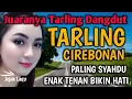 Lagu SUARA MERDU, BASS EMPUK BANGET | TARLING DANGDUT PALING SYAHDU ENAK TENAN BIKIN HATI TENANG