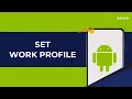 How to Set Work Profile on Android