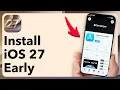 How to Install iOS 27 on iPhone Before it s Public