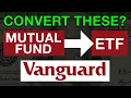 Should You Convert Vanguard Mutual Funds to ETFs And How To Do It Tax-Free