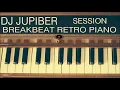 Download Lagu Dj Jupiber Session Breakbeat Retro Piano #67