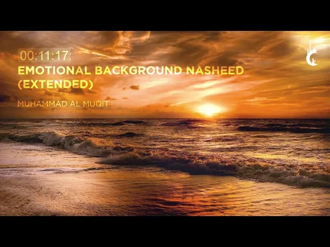 Download MP3 Emotional Background Nasheed (Extended One Hour +) | Soothing Nasheed | Emotional Humming