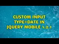 Custom input type date in jquery mobile 1 2 1