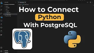 How to Connect Python With PostgreSQL Step by Step Explanation