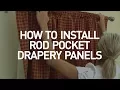 How to Install Drapery Panels - Rod Pocket Window Curtains
