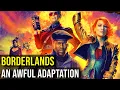BORDERLANDS Is An Awful Adaptation