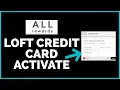 Loft Credit Card Activate How To Activate Loft Credit Card Online 2022