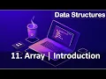 11 Array Introduction Data Structures Static and Dynamic Array Memory Representation English