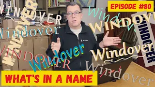 What’s in a Name, Wind over Water – In the Boatyard, Episode #80