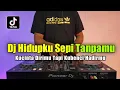 Download Lagu DJ HIDUPKU SEPI TANPAMU - KUCINTA DIRIMU TAPI REMIX TIKTOK TERBARU FULL BASS