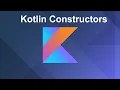 Mastering Kotlin Constructors From Basics to Advanced Concepts