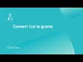 Convert 1oz to grams