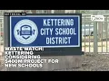 Waste Watch Kettering City Schools could replace older schools in coming years