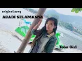 Download Lagu ABADI SELAMANYA (original song) #Toba_Girl