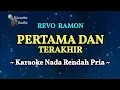 Download Lagu PERTAMA DAN TERAKHIR - Revo Ramon ( Karaoke Nada Rendah Pria )
