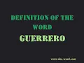 Definition of the word Guerrero