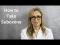 How to Take Suboxone Subutex and Zubsolv
