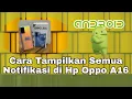 Lagu Cara Tampilkan Semua Notifikasi di HP OPPO A16