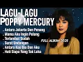 Download Lagu Lagu Poppy Mercury Terpopuler Sepanjang Masa 🎶 Full Album Lagu Lawas 90an Nostalgia