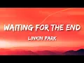Download Lagu Linkin Park - Waiting for the End (Lyrics)