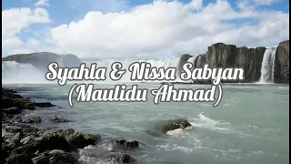 maulidu ahmad by nissa sabyan feat syahla lyrics