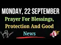 Download Lagu Prayer for God’s Blessings Divine Protection \u0026 Good News In Every Area of Life | September 22 Monday