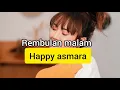 Download Lagu HAPPY ASMARA REMBULAN MALAM